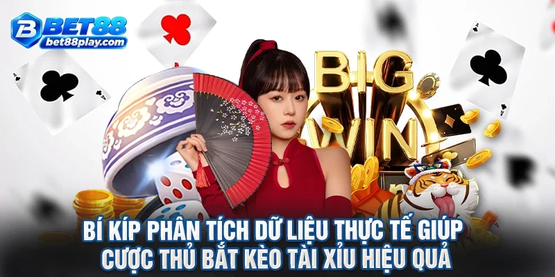Bí kíp phân tích dữ liệu thực tế giúp cược thủ bắt kèo tài xỉu hiệu quả