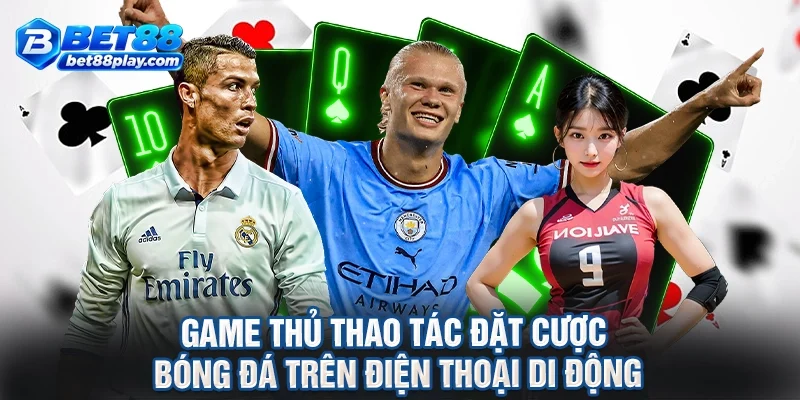 Game thủ thao tác đặt cược bóng đá trên điện thoại di động