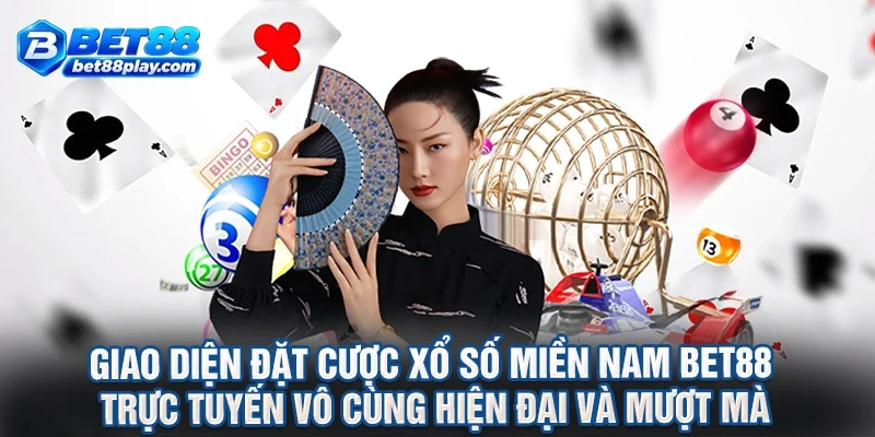 Giao diện đặt cược xổ số miền nam BET88 trực tuyến vô cùng hiện đại và mượt mà