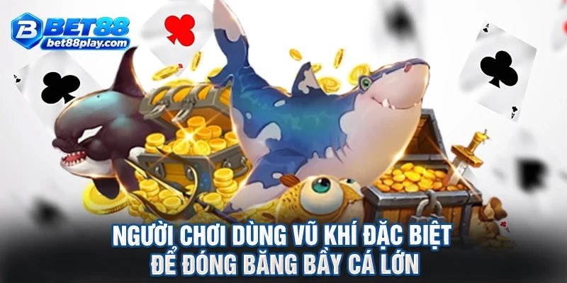 Người chơi dùng vũ khí đặc biệt để đóng băng bầy cá lớn