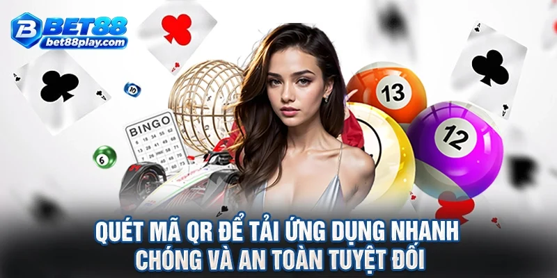 Quét mã QR để tải ứng dụng nhanh chóng và an toàn tuyệt đối